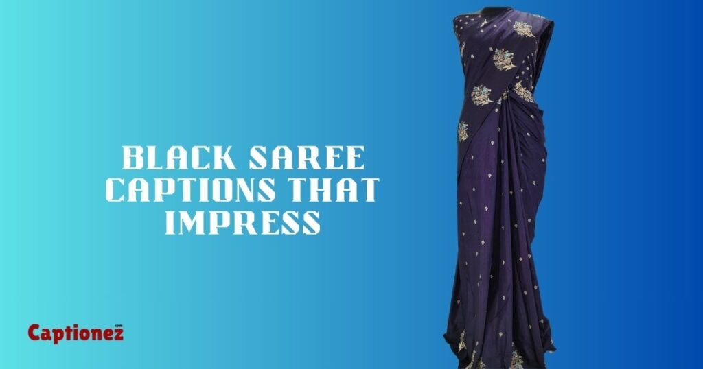 Black Saree Captions That Impress