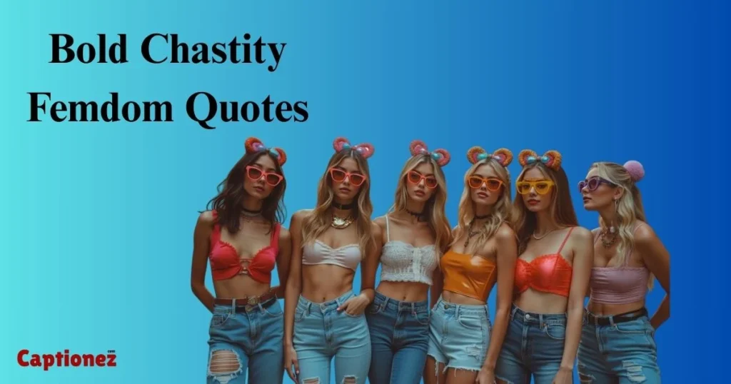 Bold Chastity Femdom Quotes