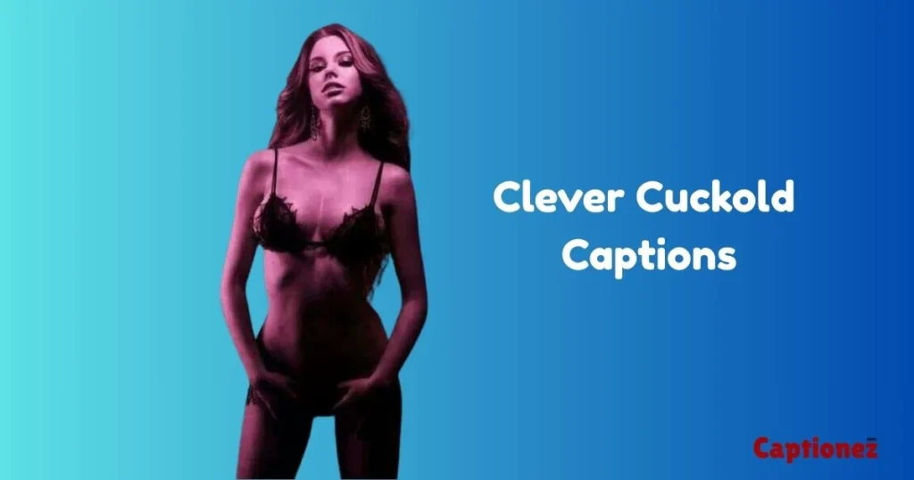 Clever Cuckold Captions