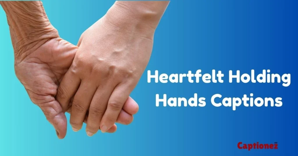 Heartfelt Holding Hands Captions