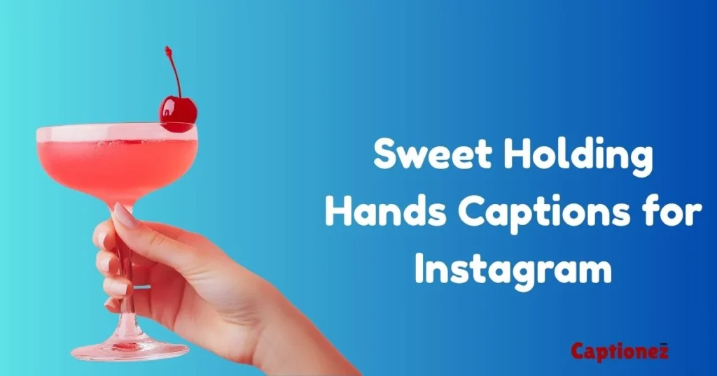 Sweet Holding Hands Captions For Instagram
