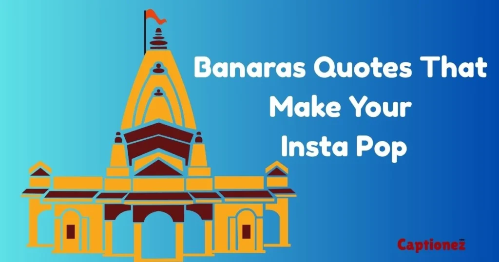 Banaras Quotes That Make Your Insta Pop