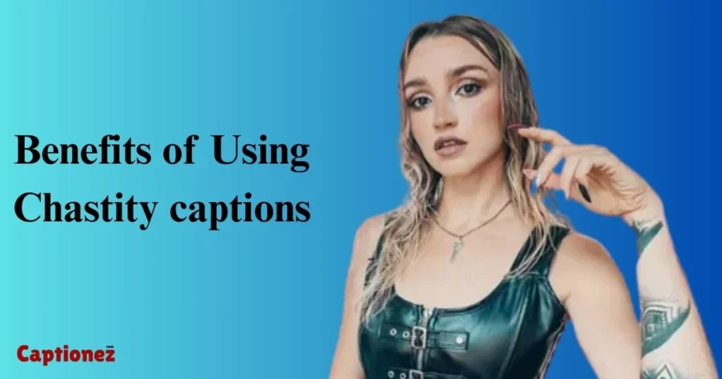 Benefits Of Using Chastity Captions