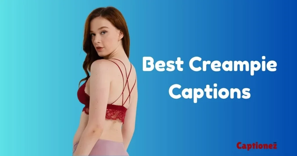 Best Creampie Captions