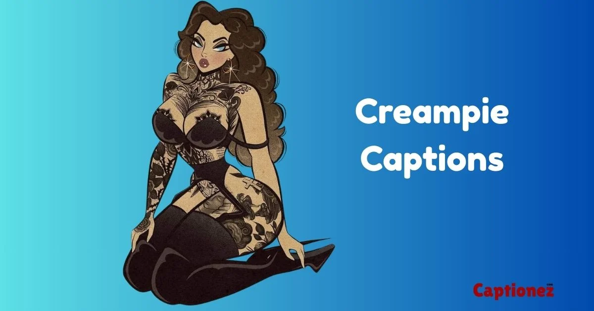 433+ Flirty Creampie Captions for Confident Vibes (2026)