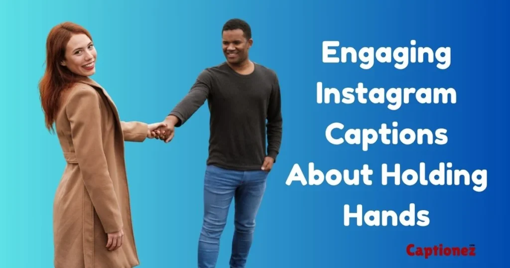 Engaging Instagram Captions About Holding Hands