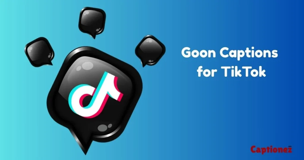 Goon Captions For Tiktok