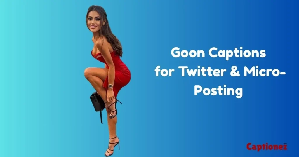 Goon Captions For Twitter And Micro Posting