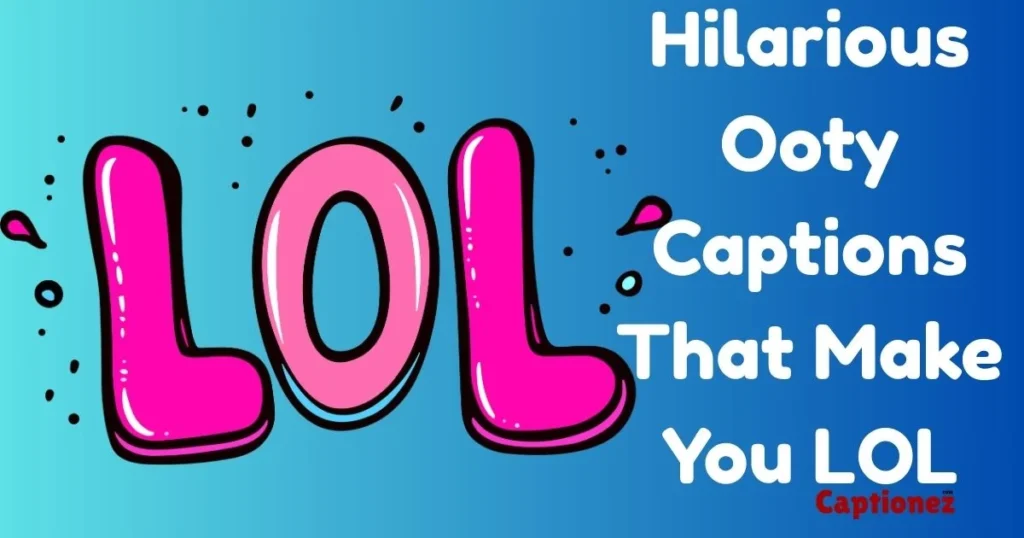 Hilarious Ooty Captions That Make You Lol