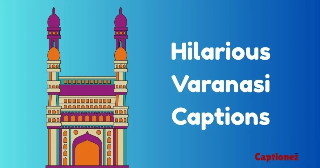 Hilarious Varanasi Captions