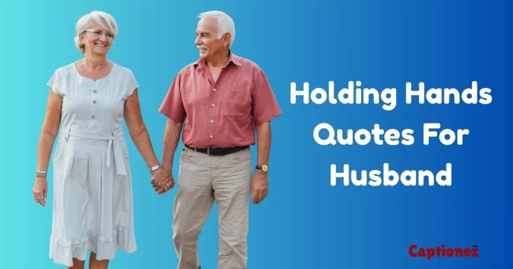 Holding Hands Quotes For Husband