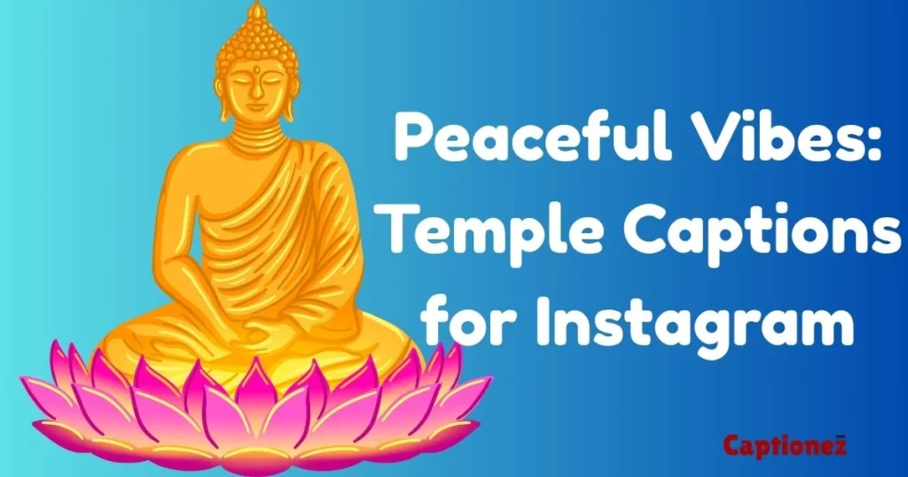Peaceful Vibes Temple Captions For Instagram