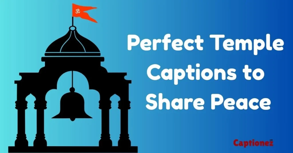 Perfect Temple Captions To Share Peace