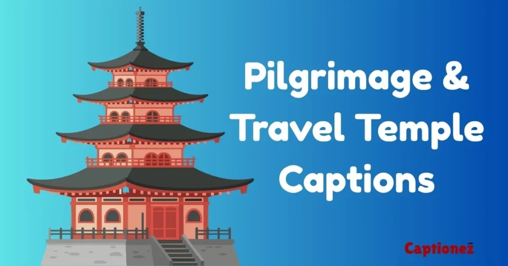Pilgrimage And Travel Temple Captions