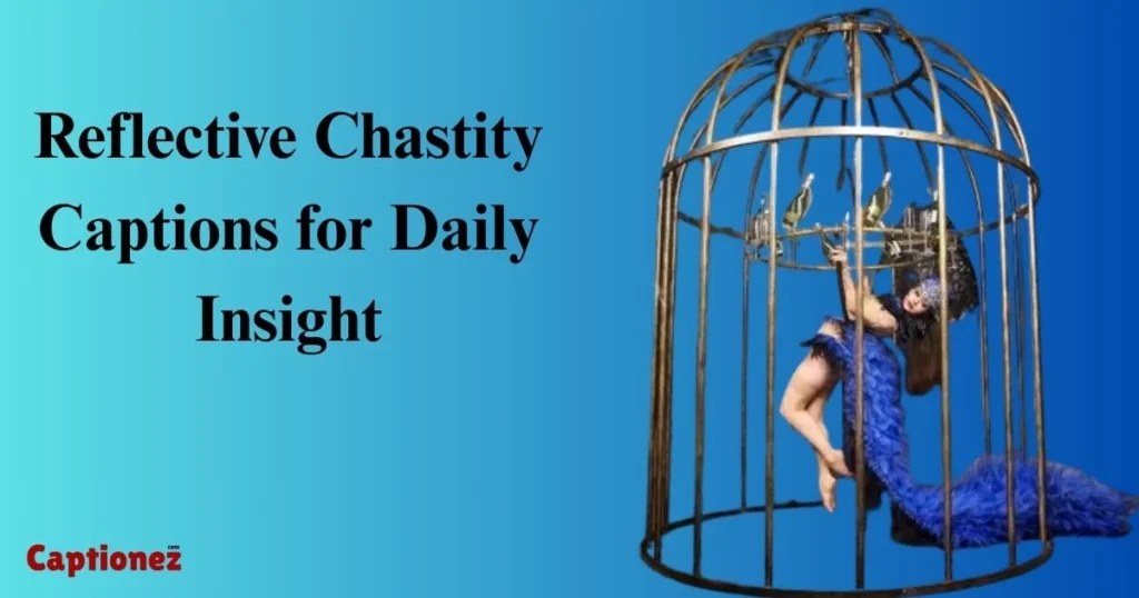 Reflective Chastity Captions For Daily Insight