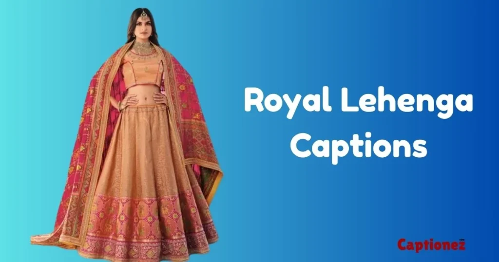Royal Lehenga Captions