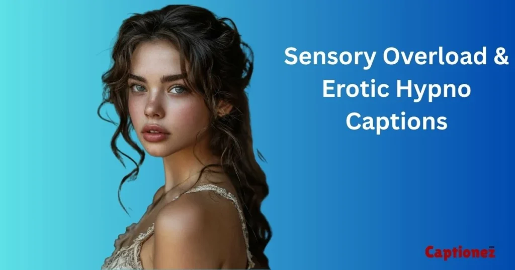 Sensory Overload And Erotic Hypno Captions