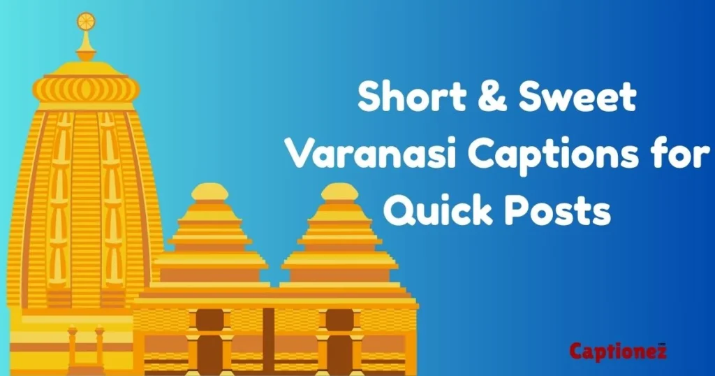 Short And Sweet Varanasi Captions For Quick Posts