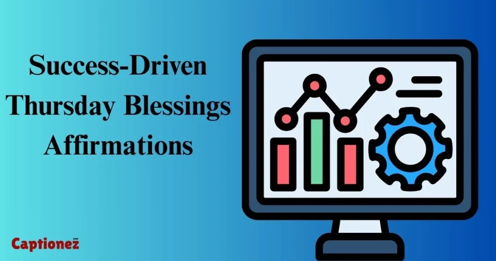 Success Driven Thursday Blessings Affirmations