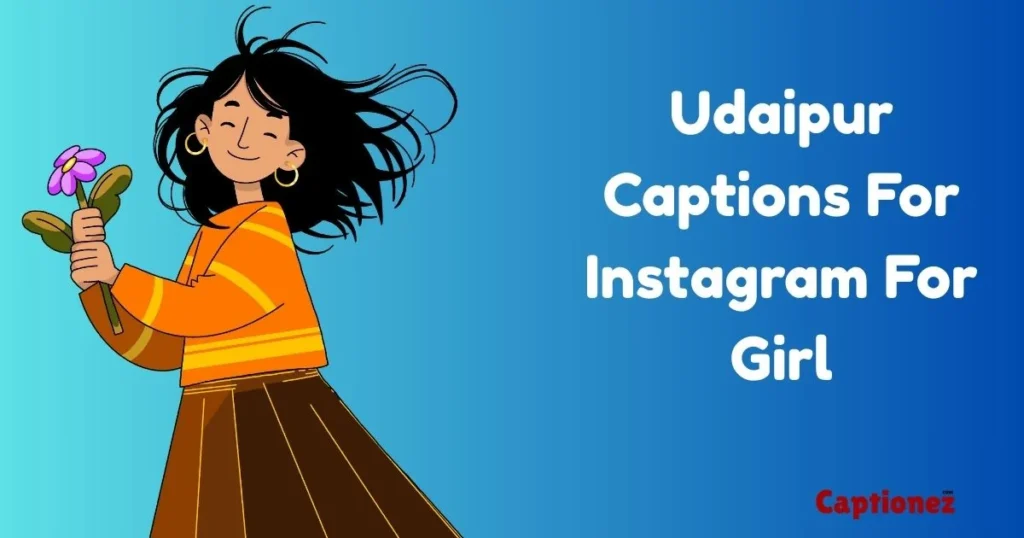 Udaipur Captions For Instagram For Girl