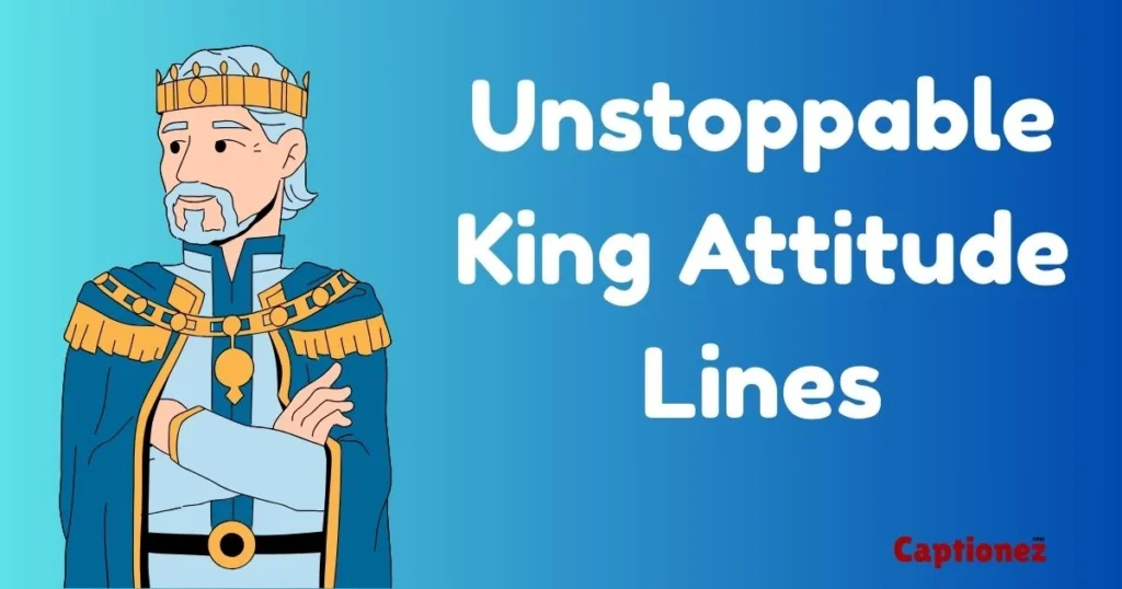 Unstoppable King Attitude Lines