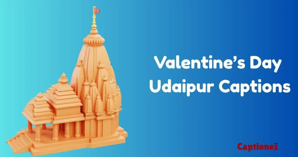 Valentines Day Udaipur Captions