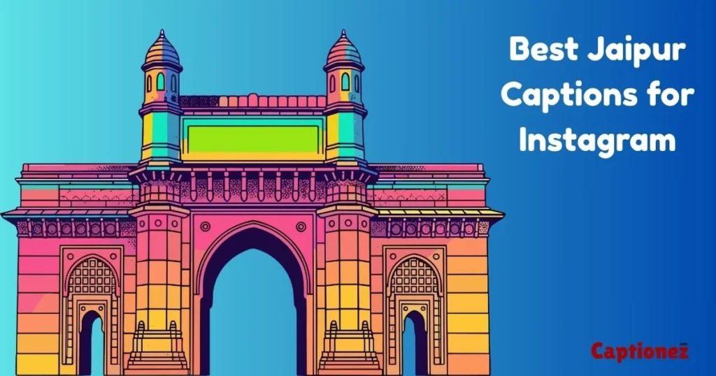 Best Jaipur Captions For Instagram