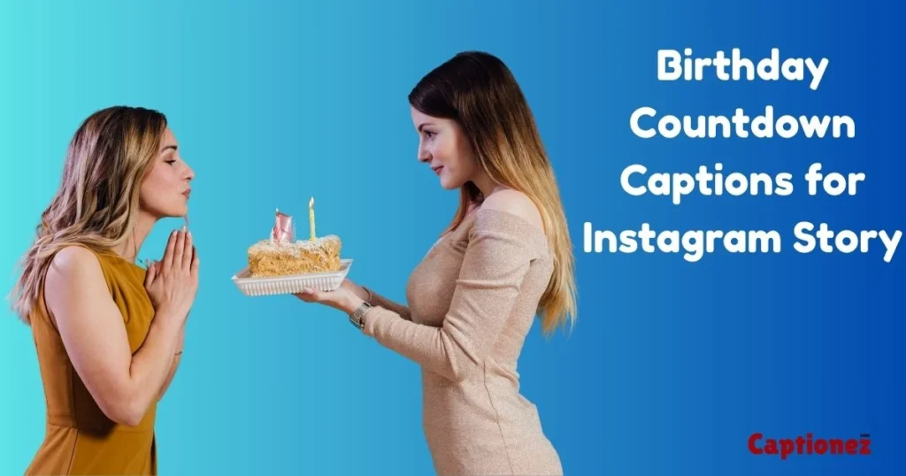 Birthday Countdown Captions For Instagram Story