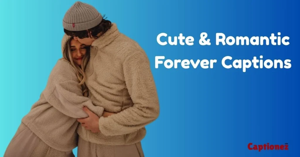 Cute And Romantic Forever Captions