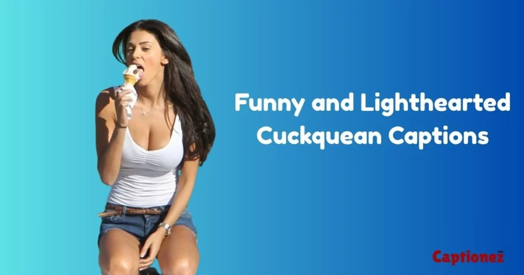 Funny And Lighthearted Cuckquean Captions