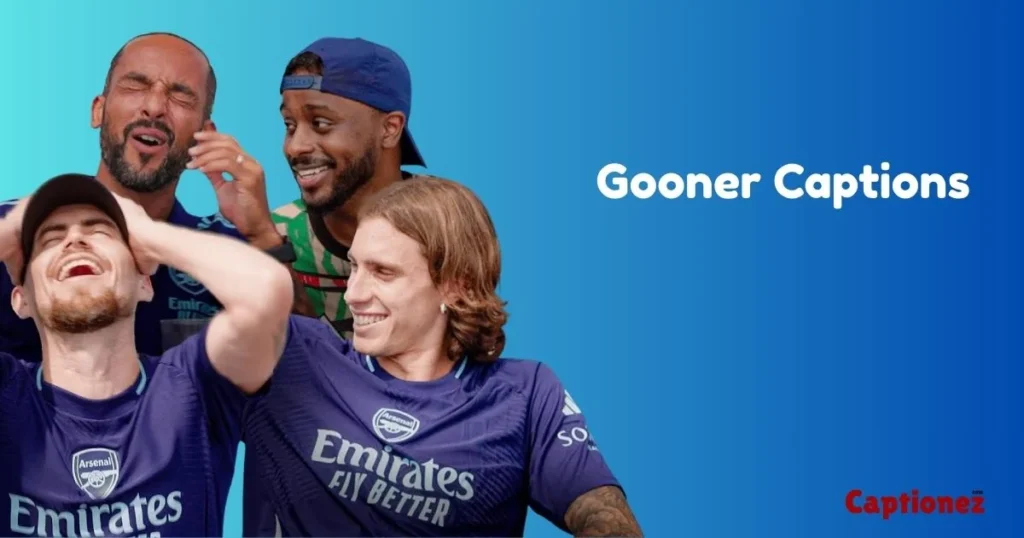 Gooner Captions