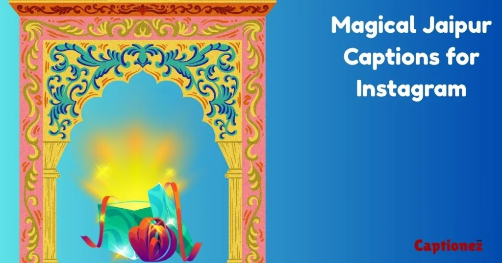 Magical Jaipur Captions For Instagram