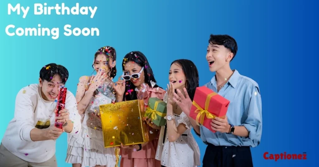 My Birthday Coming Soon