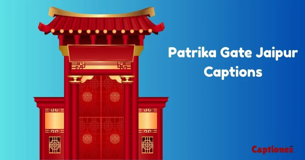 Patrika Gate Jaipur Captions