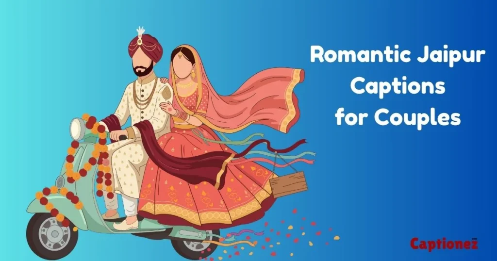 Romantic Jaipur Captions For Couples