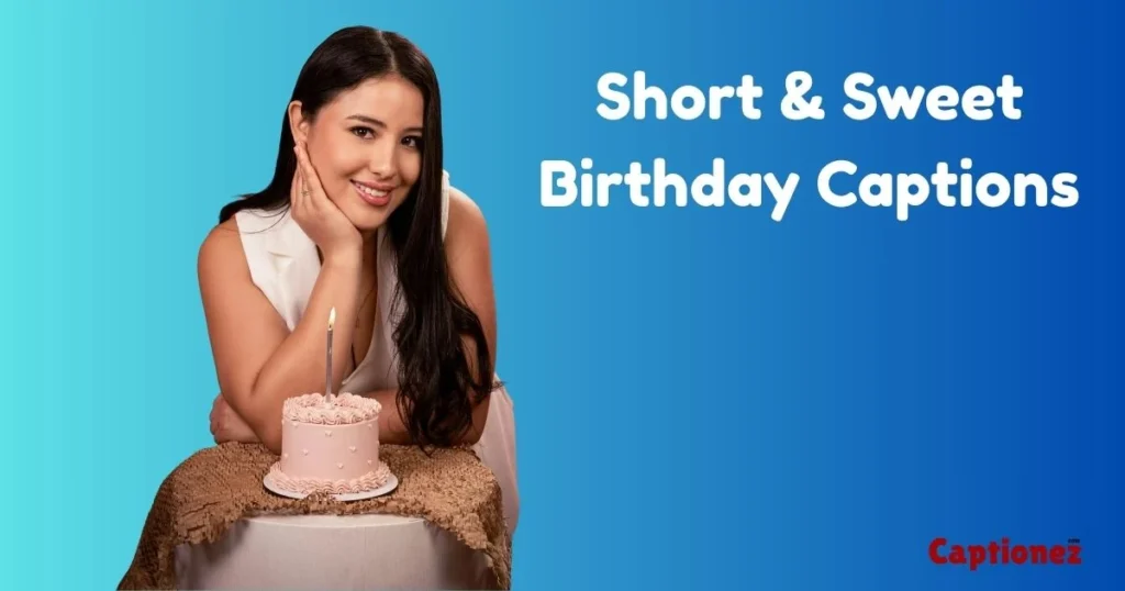 Short And Sweet Birthday Captions