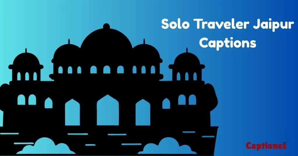 Solo Traveler Jaipur Captions