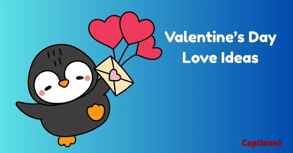 Valentines Day Love Ideas