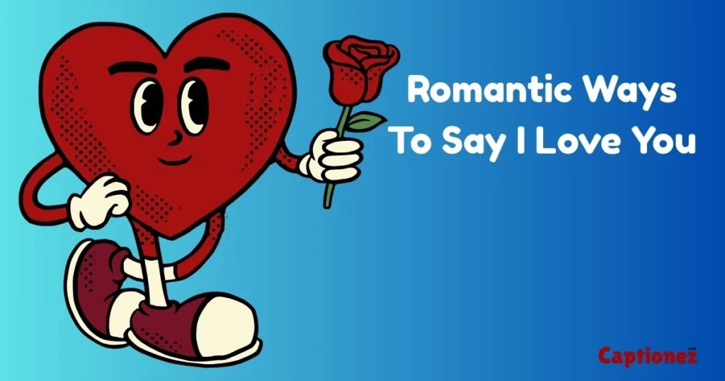 Ways To Say I Love You 1