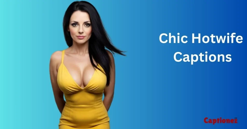 Chic Hotwife Captions