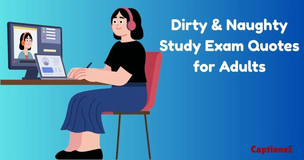 Dirty And Naughty Study Exam Quotes For Adults