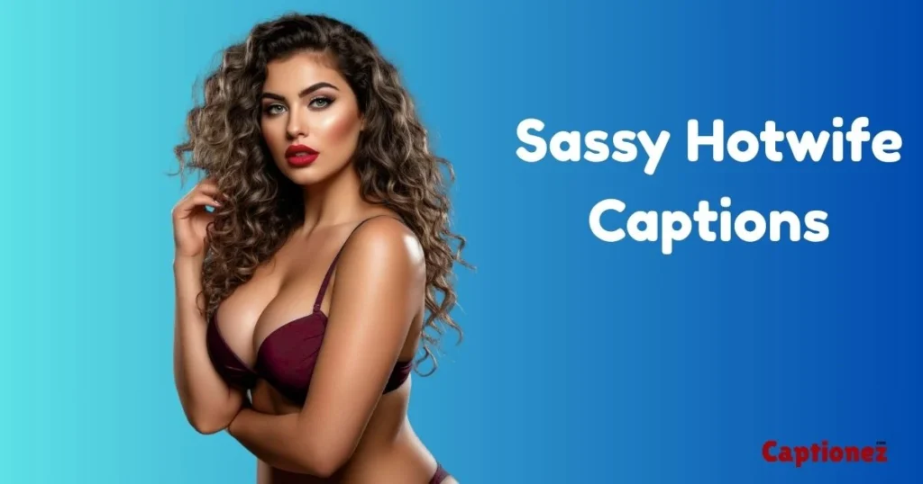 Sassy Hotwife Captions