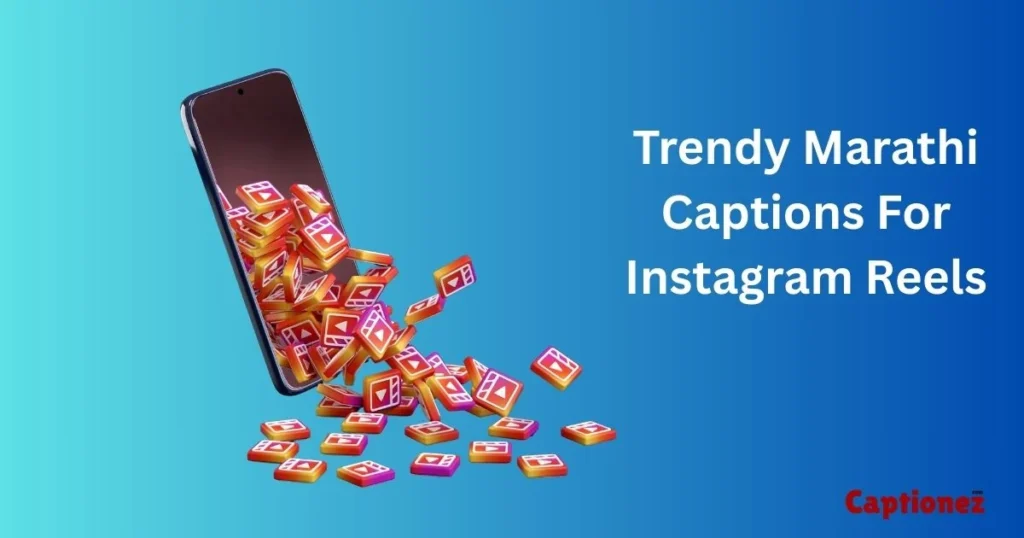 Trendy Marathi Captions For Instagram Reels