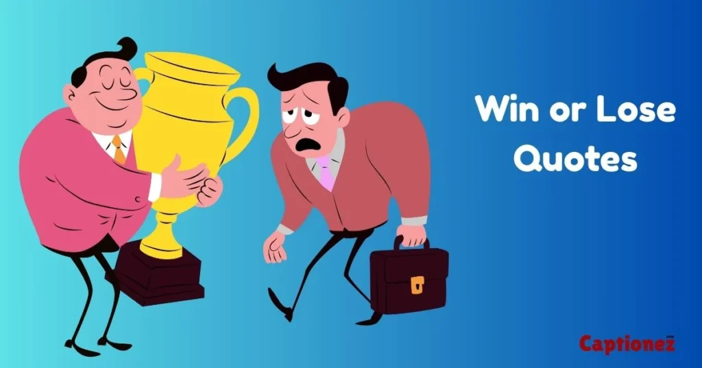 Win Or Lose Quotes