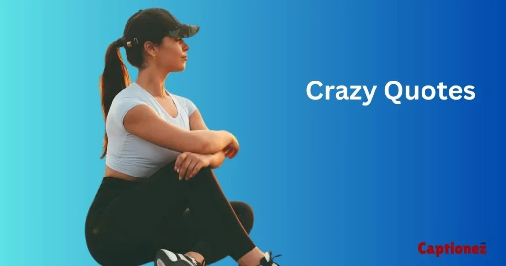 Crazy Quotes
