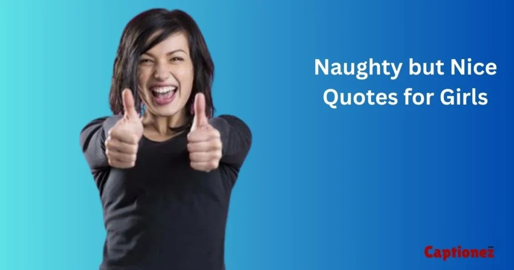 Naughty But Nice Quotes For Girls