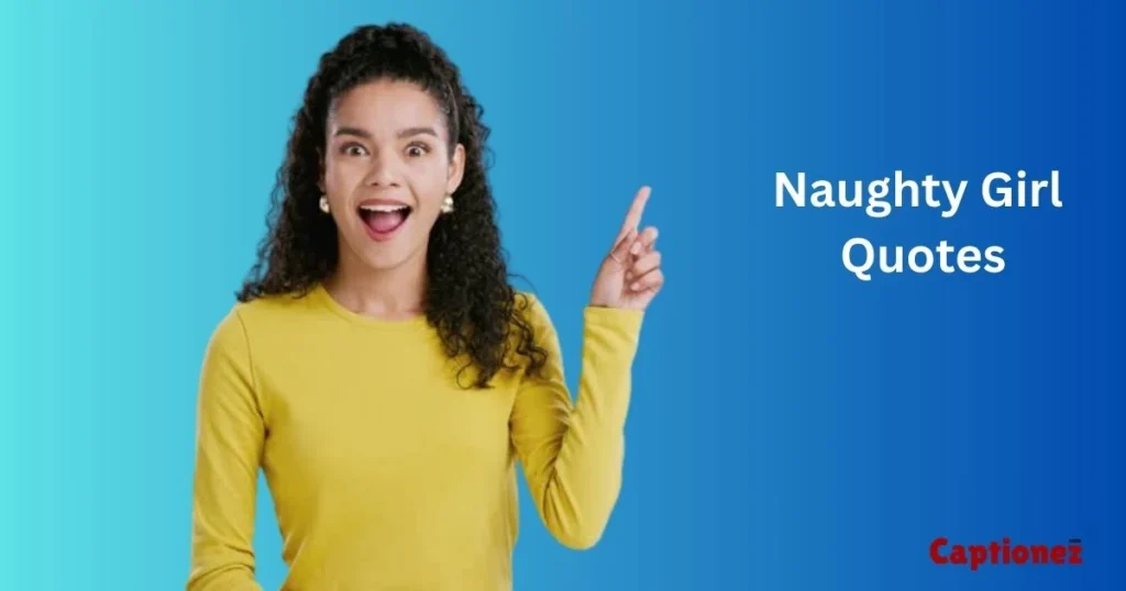 Naughty Girl Quotes