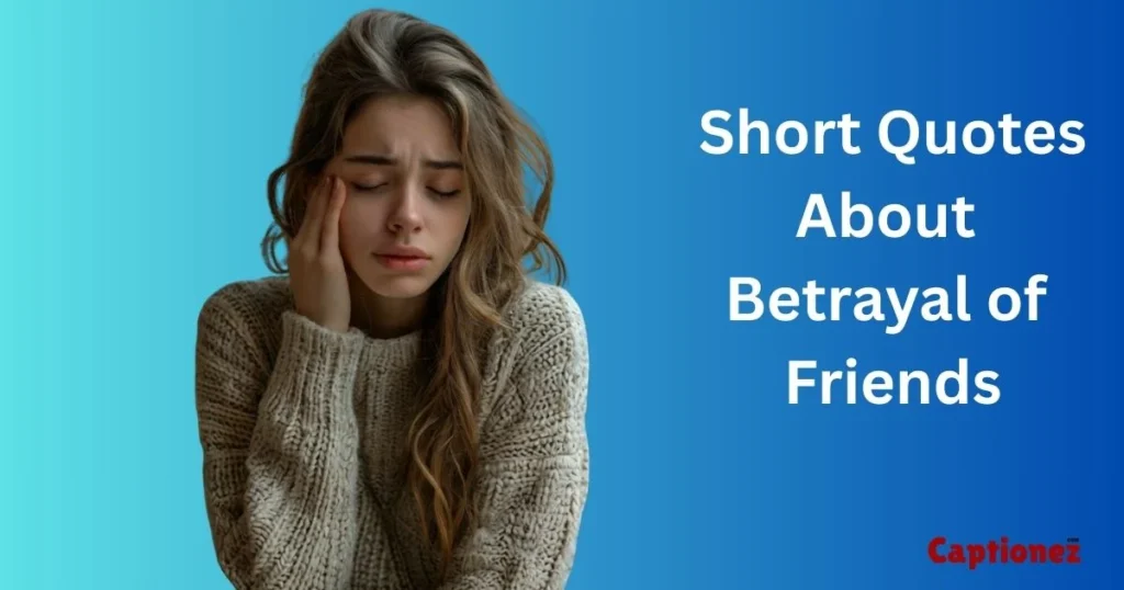 Short Quotes About Betrayal Of Friends