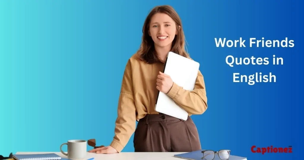 Work Friends Quotes In English