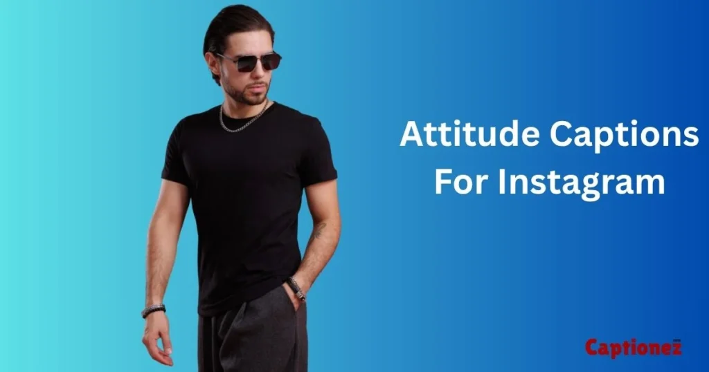 Attitude Captions For Instagram